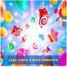 jogo sobre o meio ambiente